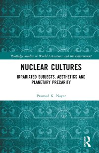 cover of the book Nuclear Cultures: Irradiated Subjects, Aesthetics and Planetary Precarity