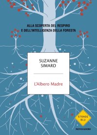 cover of the book L'albero madre. Alla scoperta del respiro e dell'intelligenza della foresta