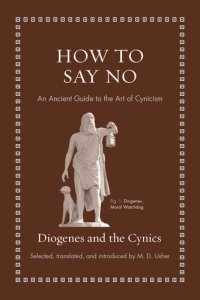 cover of the book How to Say No: An Ancient Guide to the Art of Cynicism (Ancient Wisdom for Modern Readers)