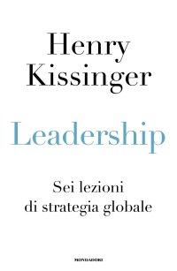 cover of the book Leadership. Sei lezioni di strategia globale