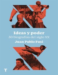 cover of the book Ideas y poder 30 biografías del siglo XX