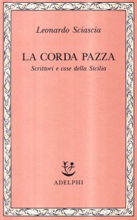 cover of the book La corda pazza. Scrittori e cose della Sicilia