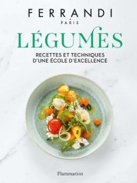 cover of the book Légumes : Recettes et techniques d'une école d'excellence