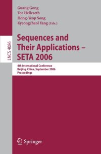 cover of the book Sequences and Their Applications – SETA 2006: 4th International Conference Beijing, China, September 24-28, 2006 Proceedings