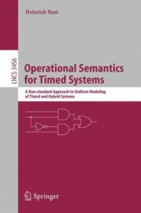 cover of the book Operational Semantics for Timed Systems: A Non-standard Approach to Uniform Modeling of Timed and Hybrid Systems