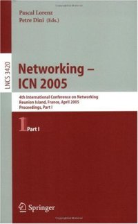 cover of the book Networking - ICN 2005: 4th International Conference on Networking, Reunion Island, France, April 17-21, 2005, Proceedings, Part I