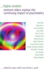 cover of the book Higher Wisdom: Eminent Elders Explore the Continuing Impact of Psychedelics