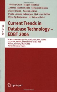 cover of the book Current Trends in Database Technology – EDBT 2006: EDBT 2006 Workshops PhD, DataX, IIDB, IIHA, ICSNW, QLQP, PIM, PaRMA, and Reactivity on the Web, Munich, Germany, March 26-31, 2006, Revised Selected Papers