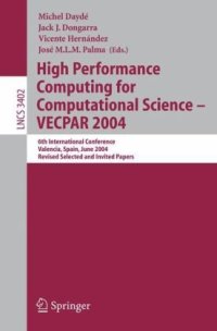 cover of the book High Performance Computing for Computational Science - VECPAR 2004: 6th International Conference, Valencia, Spain, June 28-30, 2004, Revised Selected and Invited Papers