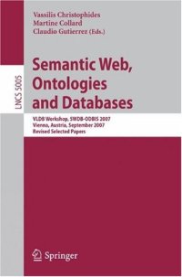 cover of the book Semantic Web, Ontologies and Databases: VLDB Workshop, SWDB-ODBIS 2007, Vienna, Austria, September 24, 2007, Revised Selected Papers