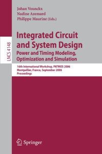 cover of the book Integrated Circuit and System Design. Power and Timing Modeling, Optimization and Simulation: 16th International Workshop, PATMOS 2006, Montpellier, France, September 13-15, 2006. Proceedings