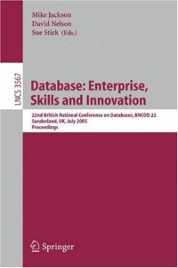 cover of the book Database: Enterprise, Skills and Innovation: 22nd British National Conference on Databases, BNCOD 22, Sunderland, UK, July 5-7, 2005. Proceedings