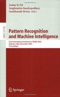 cover of the book Pattern Recognition and Machine Intelligence: First International Conference, PReMI 2005, Kolkata, India, December 20-22, 2005. Proceedings