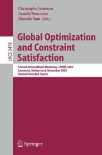 cover of the book Global Optimization and Constraint Satisfaction: Second International Workshop, COCOS 2003, Lausanne, Switzerland, November 18-21, 2003, Revised Selected Papers