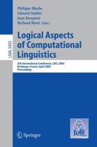 cover of the book Logical Aspects of Computational Linguistics: 5th International Conference, LACL 2005, Bordeaux, France, April 28-30, 2005. Proceedings