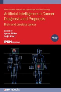 cover of the book Artificial Intelligence in Cancer Diagnosis and Prognosis, Volume 3: Brain and prostate cancer