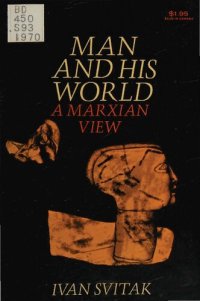 cover of the book Man and his World. A Marxian View