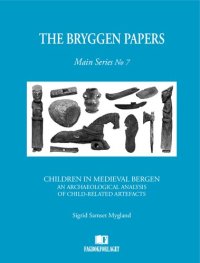 cover of the book Children in Medieval Bergen: An Archaeological Analysis of Child-Related Artefacts