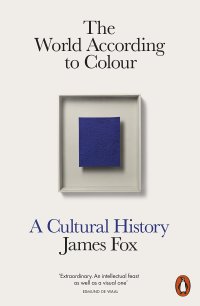 cover of the book The World According to Colour: A Cultural History