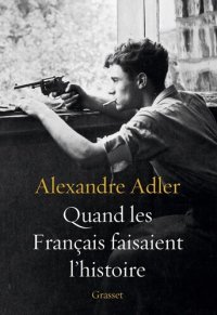 cover of the book Quand les Français faisaient l'histoire