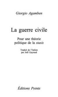 cover of the book La Guerre civile. Pour une théorie politique de la stasis