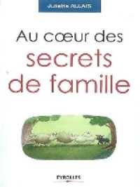 cover of the book Au cœur des secrets de famille