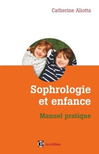 cover of the book Sophrologie et enfance - Manuel pratique