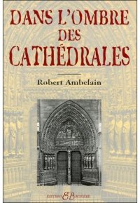 cover of the book Dans l'Ombre des Cathédrales