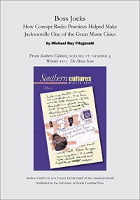 cover of the book Boss Jocks: How Corrupt Radio Practices Helped Make Jacksonville One of the Great Music Cities: An article from Southern Cultures 17:4, The Music Issue