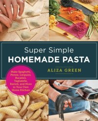 cover of the book Super Simple Homemade Pasta