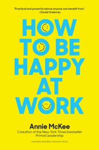 cover of the book How to Be Happy at Work: The Power of Purpose, Hope, and Friendship