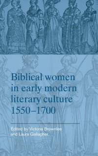 cover of the book Biblical women in early modern literary culture, 1550–1700