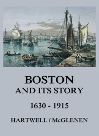 cover of the book Boston and its Story 1630 - 1915