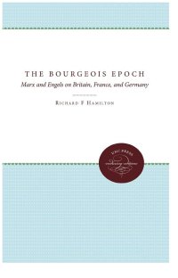 cover of the book The Bourgeois Epoch: Marx and Engels on Britain, France, and Germany