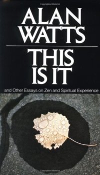 cover of the book This Is It: and Other Essays on Zen and Spiritual Experience