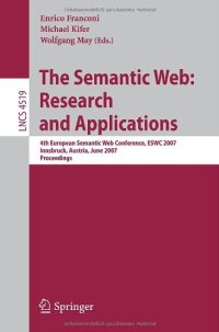 cover of the book The Semantic Web: Research and Applications: 4th European Semantic Web Conference, ESWC 2007, Innsbruck, Austria, June 3-7, 2007. Proceedings