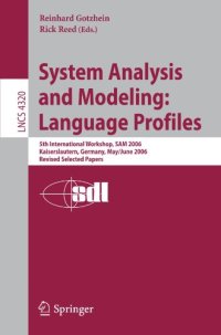 cover of the book System Analysis and Modeling: Language Profiles: 5th International Workshop, SAM 2006, Kaiserslautern, Germany, May 31 - June 2, 2006, Revised Selected Papers