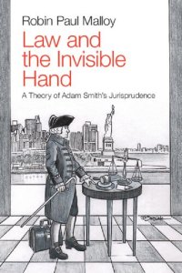 cover of the book Law And The Invisible Hand: A Theory Of Adam Smith's Jurisprudence