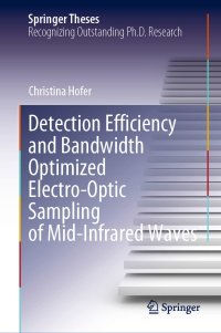 cover of the book Detection Efficiency and Bandwidth Optimized Electro-Optic Sampling of Mid-Infrared Waves