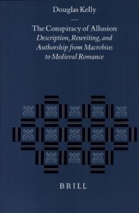 cover of the book The Conspiracy of Allusion: Description, Rewriting, and Authorship from Macrobius to Medieval Romance