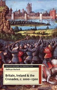 cover of the book Britain, Ireland and the Crusades, c.1000-1300