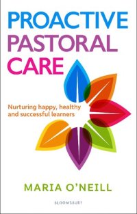 cover of the book Proactive Pastoral Care: Nurturing happy, healthy and successful learners