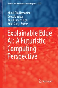 cover of the book Explainable Edge AI: A Futuristic Computing Perspective