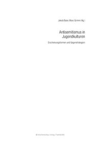 cover of the book Antisemitismus in Jugendkulturen. Erscheinungsformen und Gegenstrategien