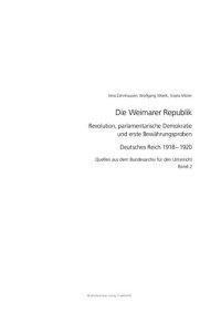 cover of the book Die Weimarer Republik Revolution, parlamentarische Demokratie und erste Bewährungsproben. Deutsches Reich 1918–1920