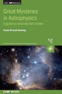 cover of the book Great Mysteries in Astrophysics: A guide to what we don’t know