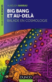 cover of the book Big Bang et au-delà - Les nouveaux horizons de l'Univers: Les nouveaux horizons de l'Univers