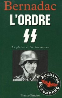 cover of the book Le Glaive Et Les Bourreaux 03 - L'Ordre S.S.