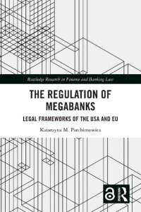 cover of the book The Regulation of Megabanks: Legal Frameworks of the USA and EU