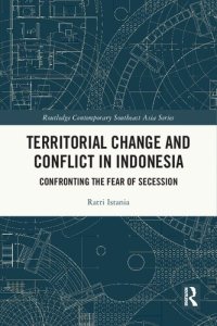 cover of the book Territorial Change and Conflict in Indonesia: Confronting the Fear of Secession